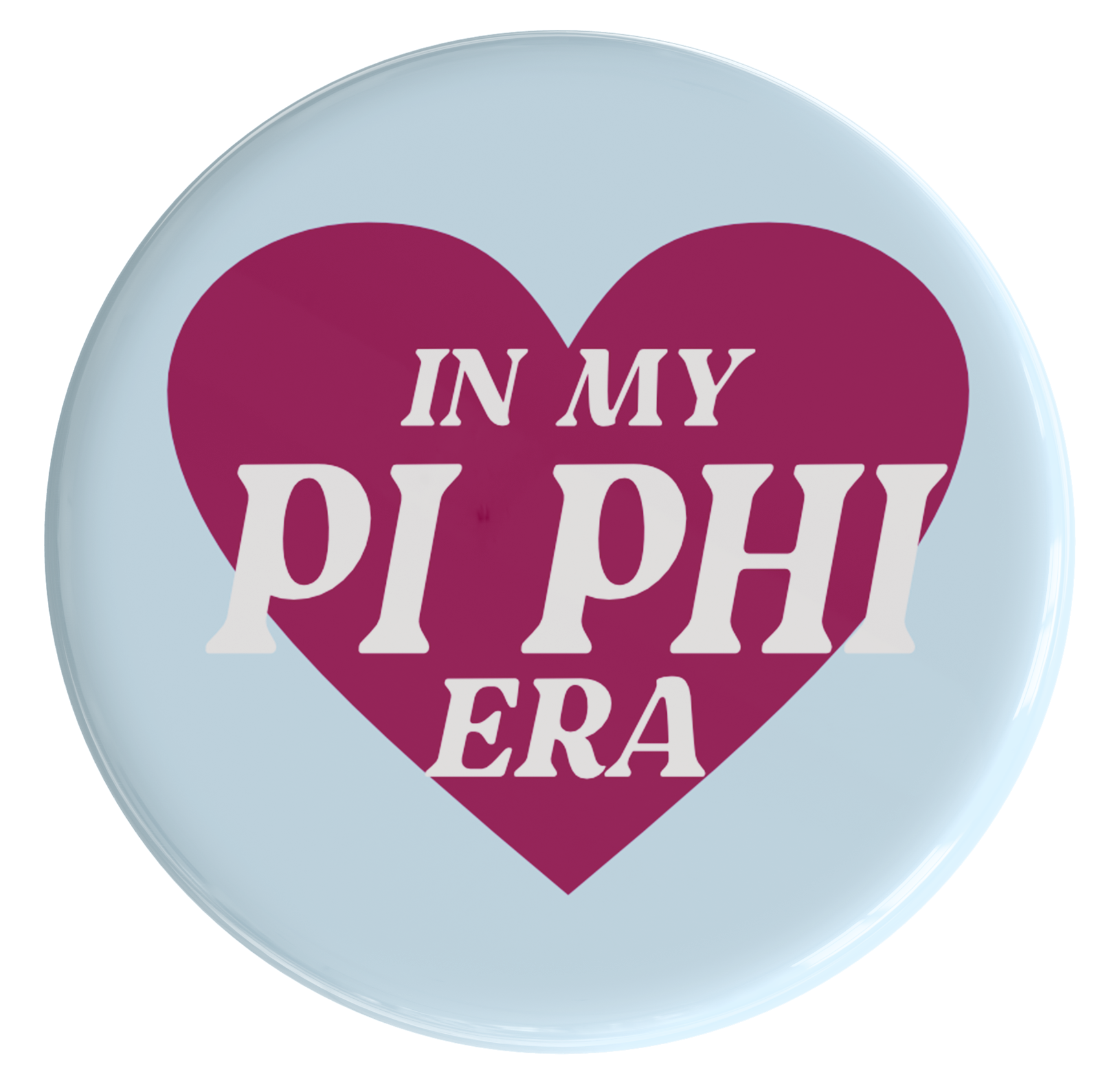 Pi Beta Phi In My Era Sorority Button