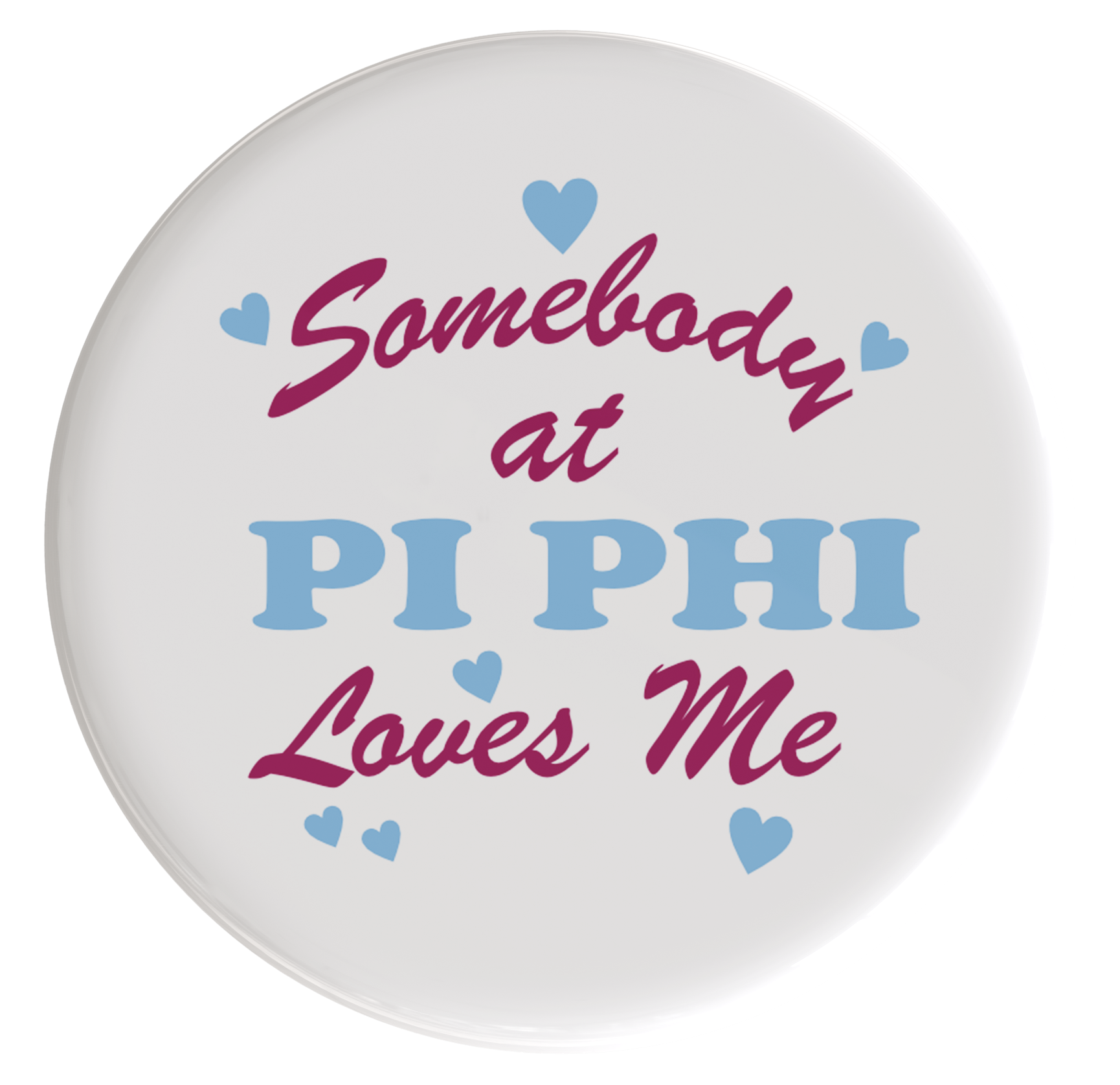 Pi Beta Phi Love Me Sorority Button